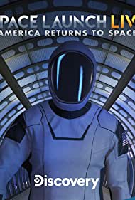 Watch Free Space Launch Live America Returns to Space (2020)