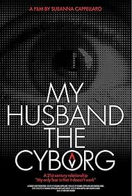 Watch Free My Husband, the Cyborg (2017)