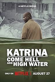 Watch Free Katrina Come Hell and High Water (2025–)