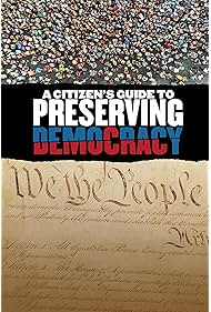 Watch Free A Citizens Guide to Preserving Democracy (2024)