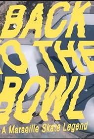 Watch Free Back to the Bowl a Marseille Skate Legend (2017)
