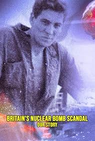 Watch Free Britains Nuclear Bomb Scandal Our Story (2024)