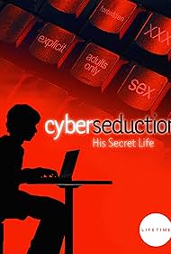 Watch Free Cyber Seduction His Secret Life (2005)
