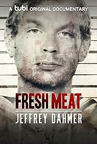 Watch Free Fresh Meat Jeffrey Dahmer (2021)