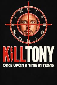 Watch Free Kill Tony: Once Upon a Time in Texas (2026)