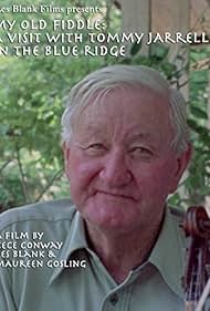 Watch Free My Old Fiddle A Visit with Tommy Jarrell in the Blue Ridge (1995)