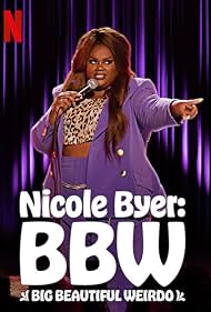 Watch Free Nicole Byer BBW Big Beautiful Weirdo (2021)