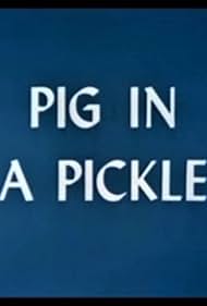Watch Free Pig in a Pickle (1954)