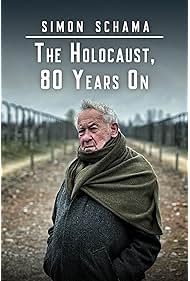 Watch Free Simon Schama The Holocaust, 80 Years On (2025)