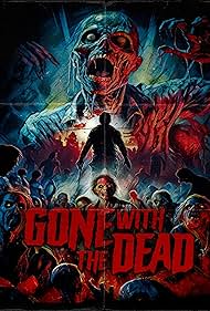 Watch Free Toxic LullabyGone with the Dead the Movie (2017)