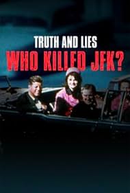 Watch Free Truth and Lies: Who Killed JFK? (2025)
