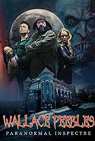 Watch Free Wallace Peebles Paranormal Inspectre (2025)