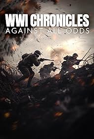 Watch Free WWI Chronicles Against All Odds (2025)