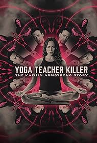 Watch Free Yoga Teacher Killer The Kaitlin Armstrong Story (2024)
